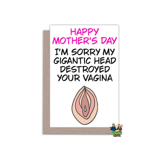 Happy Mother's Day I'm Sorry My Gigantic Head Destroyed Your Vagina Mothers Day Card - Bogan Gift Co