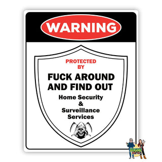 Fuck Around And Find Out Security Sign - Bogan Gift Co